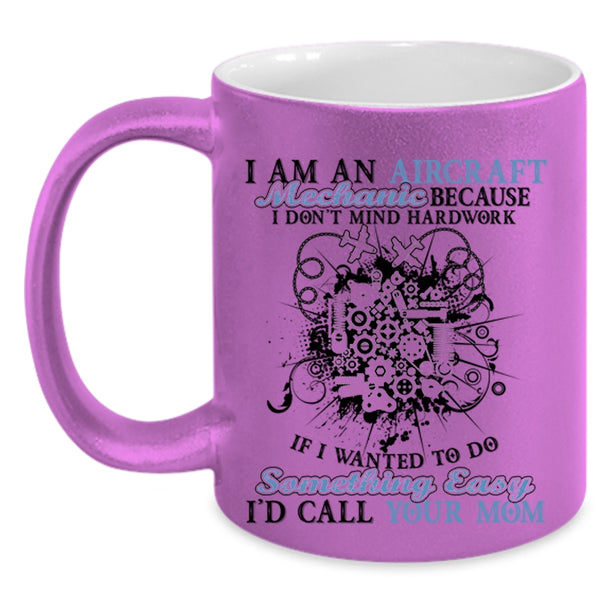 Gift For Mechanics Coffee Mug, I Am An Aircraft Mechanic Accent Mug
