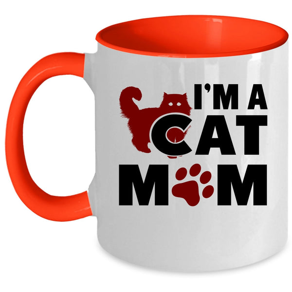 I'm A Cat Mom Mug, Cool Gift For Cat Mom Cup