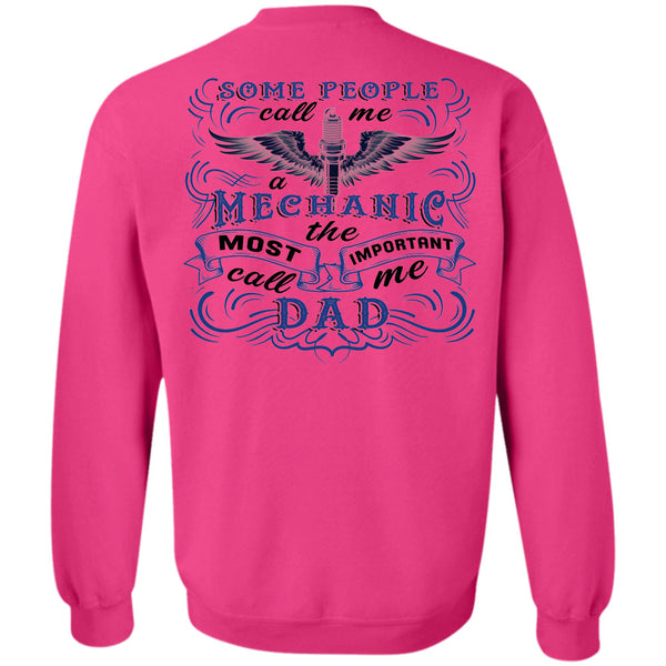 Being A Dad T Shirt, Some People Call Me A Mechanic Sweatshirt