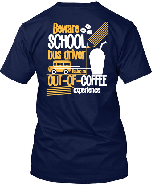 Beware School Bus Driver T Shirt, Being A Bus Driver T Shirt