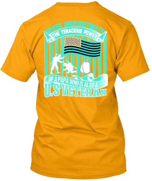 Papa Who Is Also A US Veteran T Shirt, I Love Veteran T Shirt