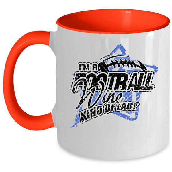 Cool Girls Coffee Mug, I'm A Football Wine Kind Of Lady Accent Mug