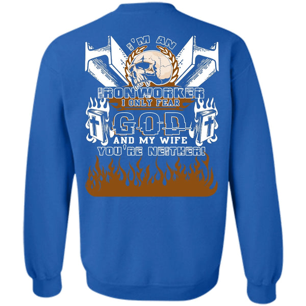 God And My Wife T Shirt, I Love Ironworker Sweatshirt
