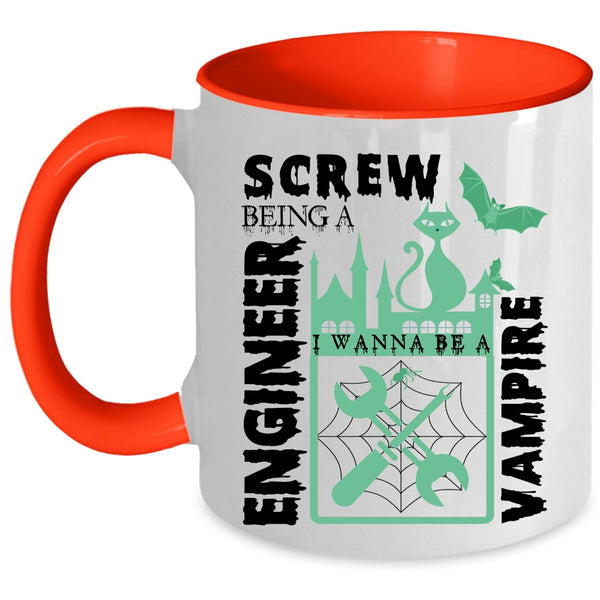 I Wanna Be A Vampire Coffee Mug, Being A Engineer Accent Mug