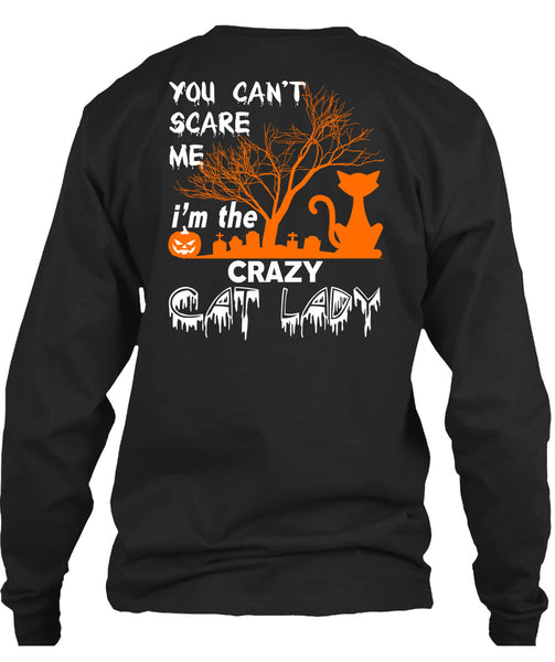 You Can't Scare Me T Shirt, I'm The Crazy Cat Lady T Shirt