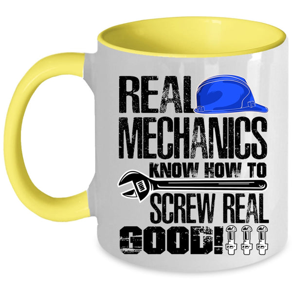 Funny Mechanics Coffee Mug, Real Mechanics Know How To Screw Real Good Accent Mug