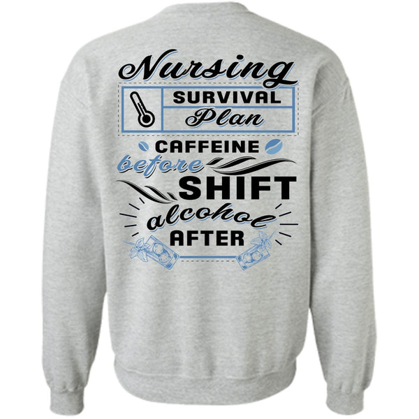 Being A Doctor T Shirt, Nursing Survival Plan Caffeine Sweatshirt