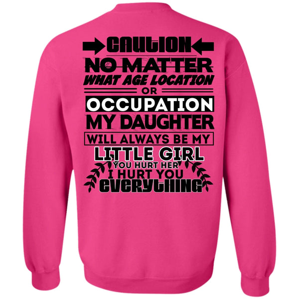 I Love Daughter T Shirt, Age Location Or Occupation My Daughter Sweatshirt