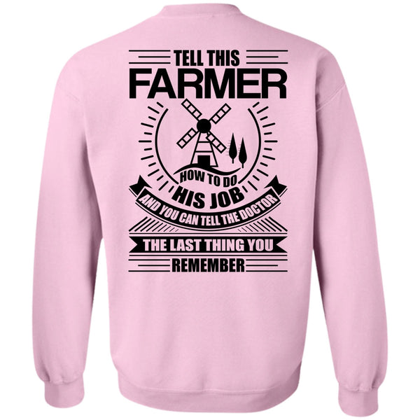 I Love Farming T Shirt, Tell This Farmer How To Do His Job Sweatshirt
