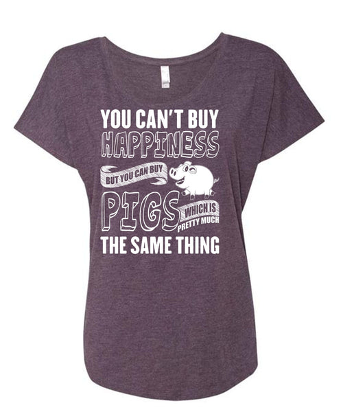 You Can Buy Pigs T Shirt, You Can't Buy Happiness T Shirt, Cool Shirt (Ladies' Triblend Dolman Sleeve)