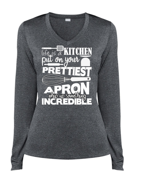 Life Is A Kitchen T Shirt, Put On Your Prettiest T Shirt