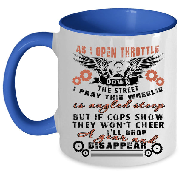 Cool Motorcycles Coffee Mug, I Pray This Wheelie Is Angled Steep Accent Mug