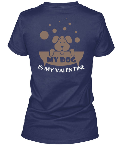 My Dog Is My Valentine T Shirt, I Love Dog T Shirt