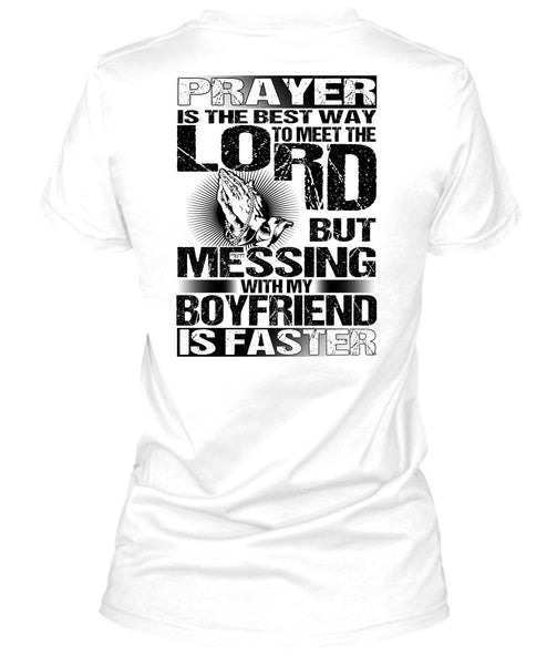 Messing With My Boyfriend Is Faster T Shirt, I Love Husband T Shirt