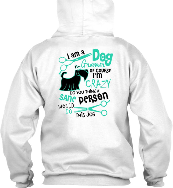 I Am A Dog Groomer T Shirt, I Love My Dog T Shirt