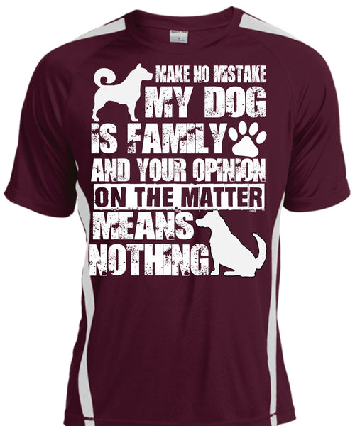 Make No Mistake My Dog Is Family T Shirt, My Favorite T Shirt, Cool Shirt