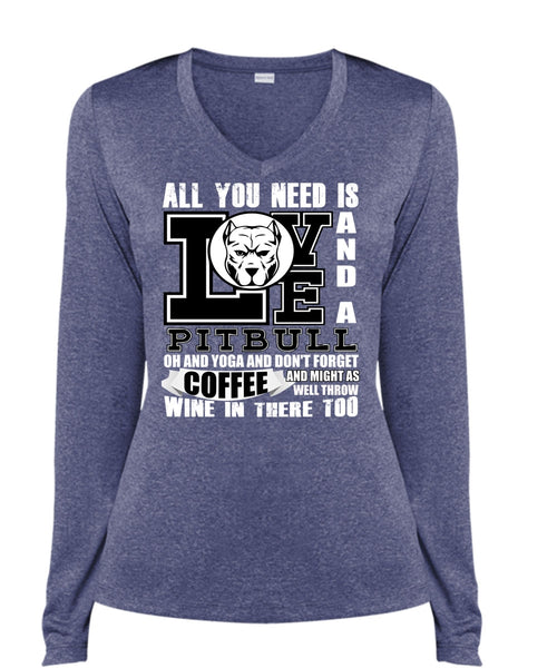 All You Need Is Love And A Pit Bull T Shirt, Yoga And Coffee T Shirt