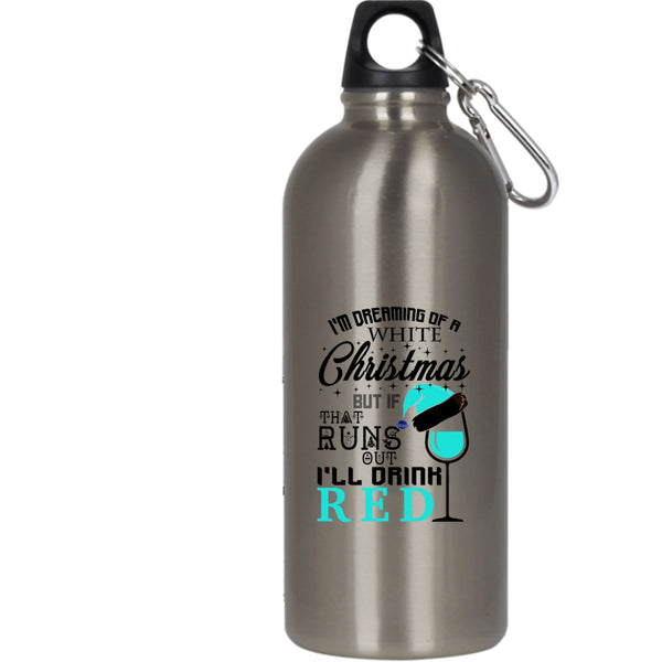 I'm Dreaming Of A White Christmas 20 oz Stainless Steel Bottle,I'll Drink Red Outdoor Sports Water Bottle