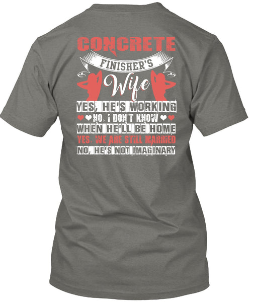Concrete Finisher's Wife T Shirt, We're Still Married T Shirt