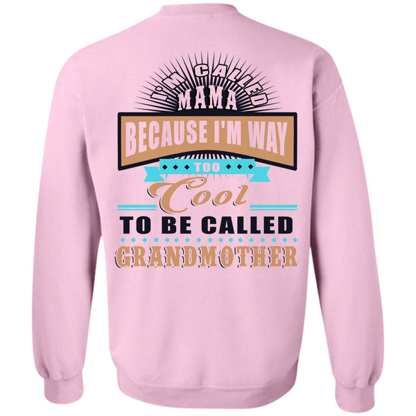 Being A Grandmas T Shirt, I'm Way Too Cool To Be Called Grandmother Sweatshirt