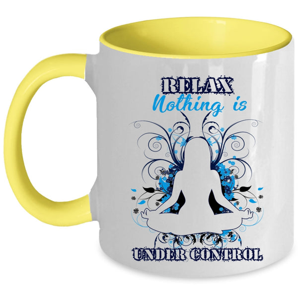 Cool Yoga Coffee Mug, Relax Nothing Is Under Control Accent Mug