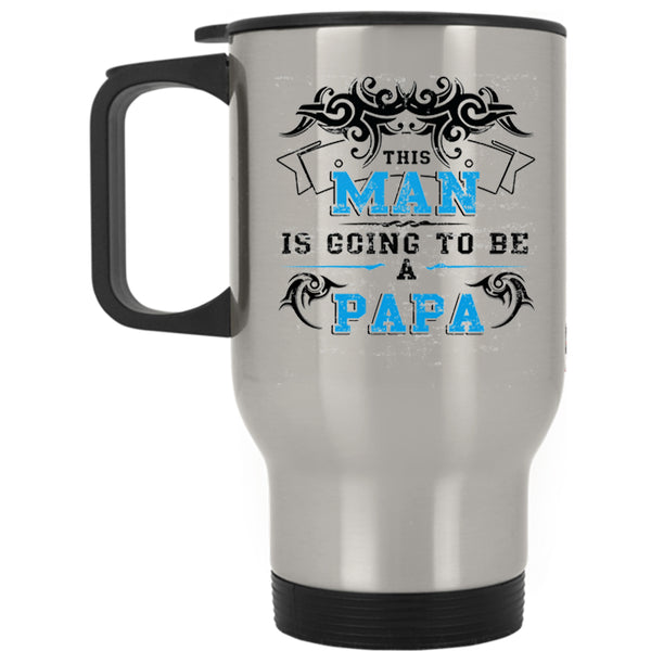 Being A Papa Travel Mug, This Man Is Going To Be A Papa Mug