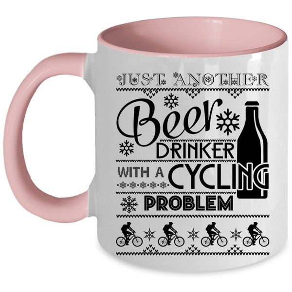 With A Cycling Problem Coffee Mug, Just Another Beer Drinker Accent Mug