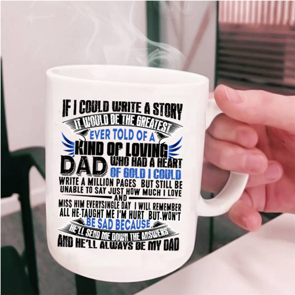 My Dad Always Be My Dad Coffee Mug, If I Could Write A Story Cup