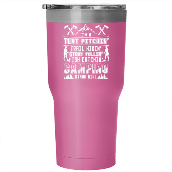 I'm A Tent Pitching Fish Catching Tumbler 30 oz Stainless Steel, I'm A Camping Kinda Girl Travel Mug