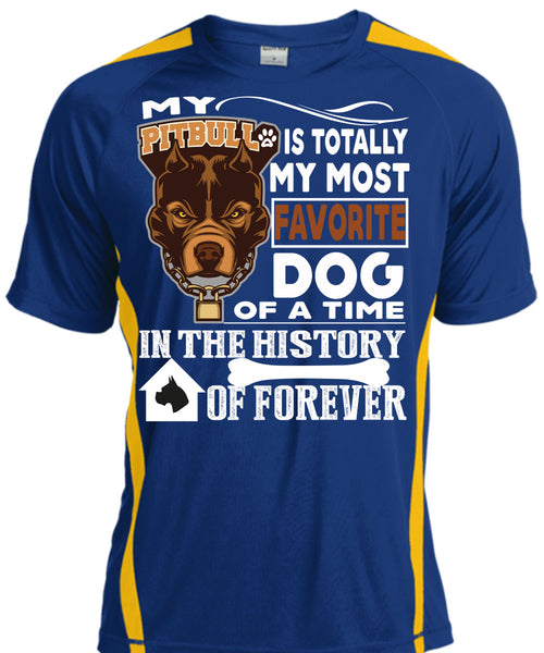 My Pit Bull Is Totally My Most Favorite Dog T Shirt, A Time In The History Of Forever T Shirt, Cool Shirt
