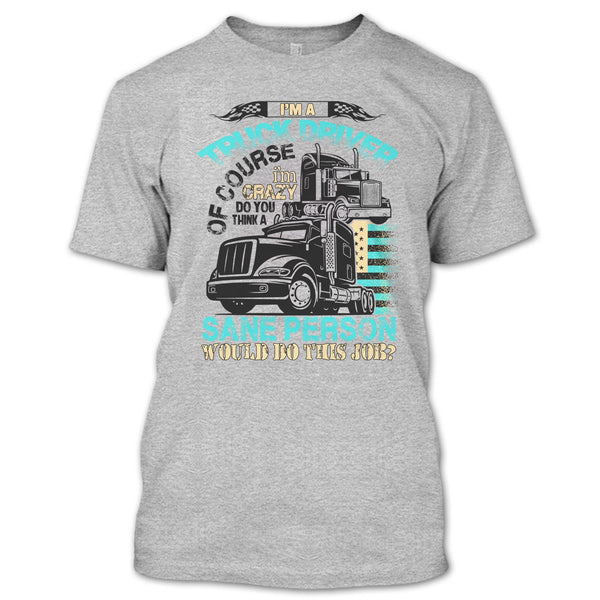 I'm A Truck Driver T Shirt, Coolest Truck Driver T Shirt