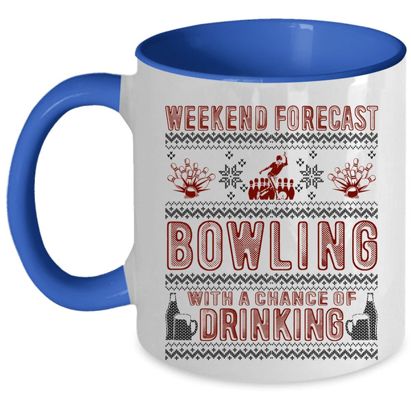 Chance Of Drinking Coffee Mug, Weekend Forecast Bowling Accent Mug