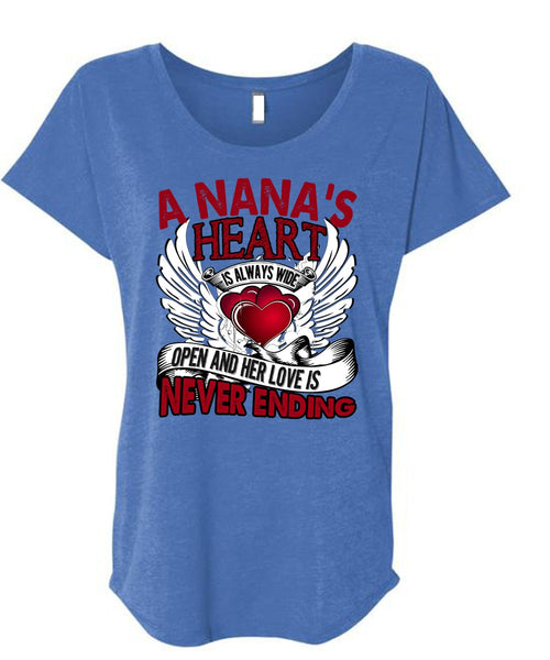 A Nana's Heart Is Always Wide T Shirt, Being A Nana T Shirt, Cool Shirt (Ladies' Triblend Dolman Sleeve)