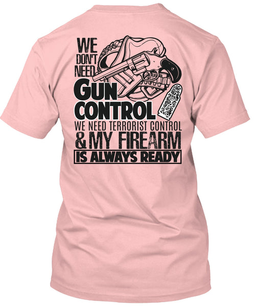 We Don't Need Gun Control T Shirt, I Love Veteran T Shirt