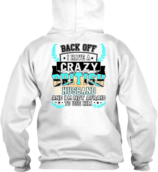 I Have A Crazy British Husband T Shirt, I Love Husband T Shirt