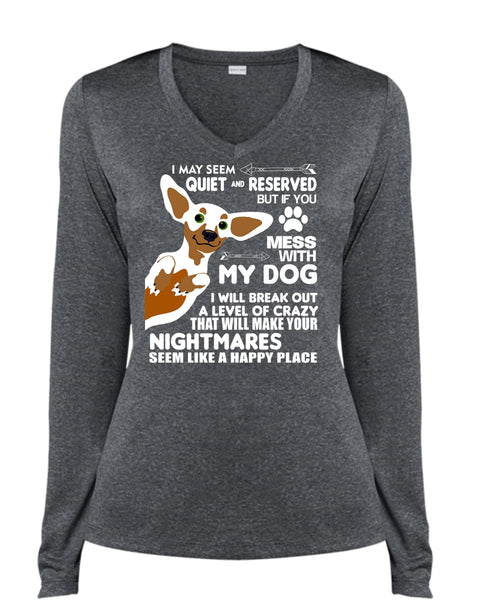 You Mess With My Dog T Shirt, Pets T Shirt, I Will Break Out A Level Of Crazy T Shirt (Ladies LS Heather V-Neck)