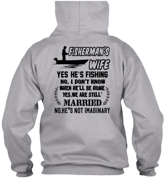 Fisherman's Wife He's Fishing T Shirt, Being A Fisher T Shirt