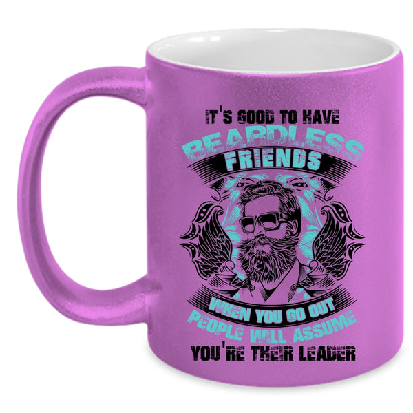 Cool Friends Coffee Mug, It's Good To Have Beardless Friends Accent Mug