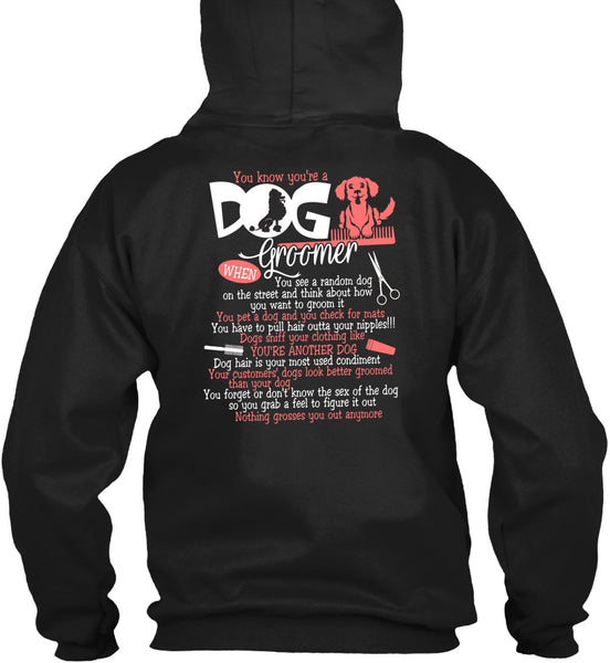 You Know You're A Dog Groomer T Shirt, You're Another Dog T Shirt