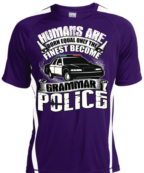 Become Grammar Police T Shirt, Humans Are Born Equal T Shirt, Cool Shirt