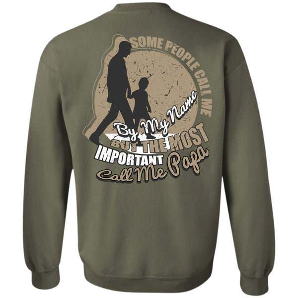 Some People Call Me By My Name T Shirt, I Love Papa Sweatshirt