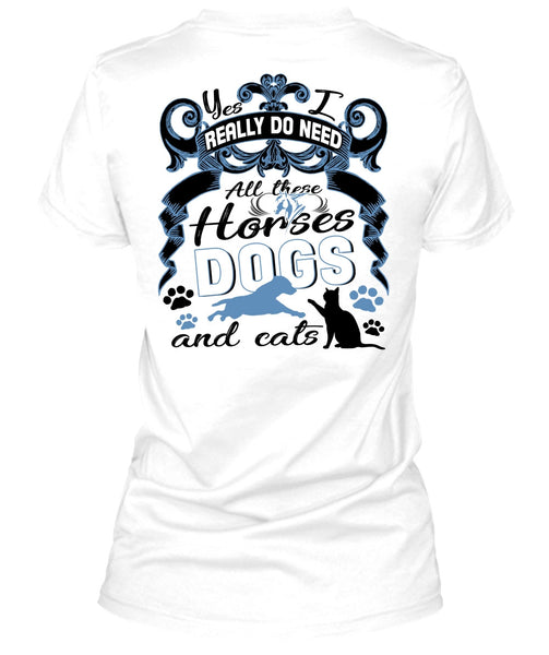 All These Horses Dogs And Cats T Shirt, I Love Equestrian T Shirt