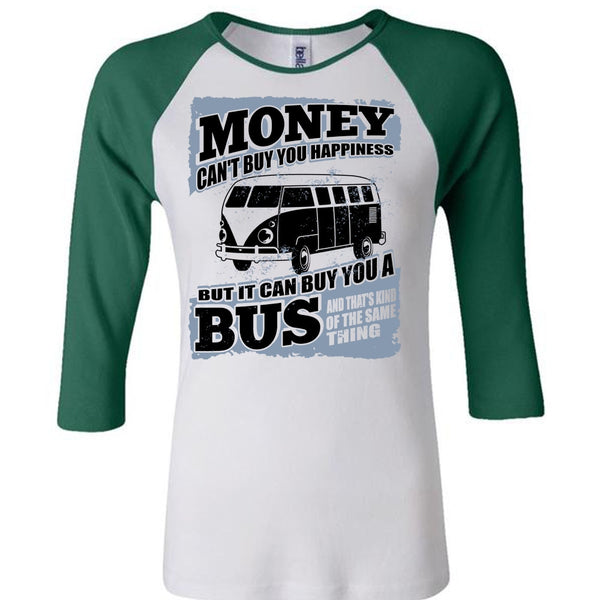 Money Can't Buy You Happiness T Shirt, I Love Bus T Shirt, Awesome T-Shirts