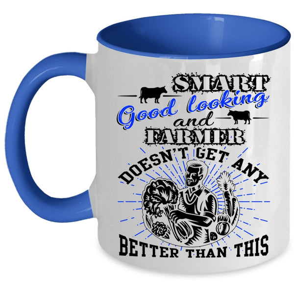 Cute Farmer Coffee Mug, Smart Good Looking And Farmer Accent Mug