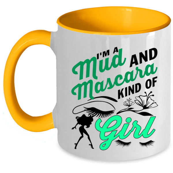 Cute Girls Coffee Mug, I'm A Mud And Mascara Kind Of Girl Accent Mug