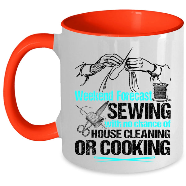 No Chance Of House Cleaning Or Cooking Coffee Mug, Weekend Forecast Sewing Accent Mug