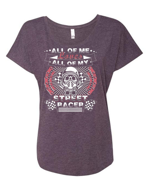 All Of My Street Racer T Shirt, Being A Biker T Shirt, Cool Shirt (Ladies' Triblend Dolman Sleeve)