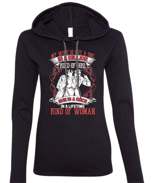 My Wife Is Not A One In A Million T Shirt, Kind Of Woman T Shirt (Anvil Ladies Ringspun Hooded)