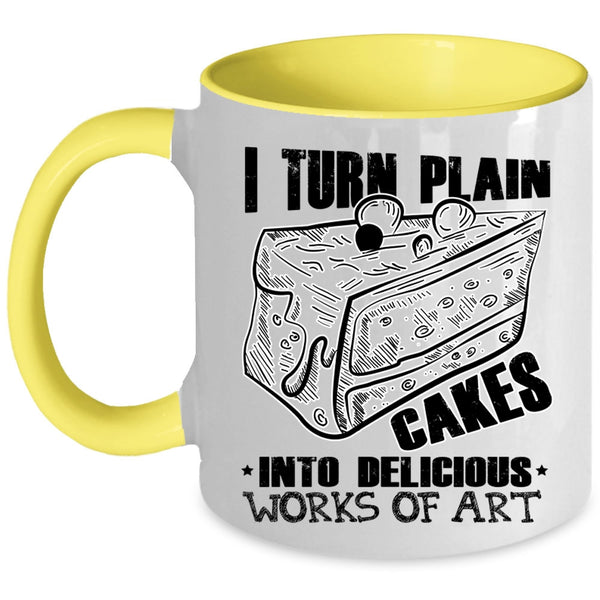 Works Of Art Coffee Mug, I Turn Plain Cakes Into Art Accent Mug