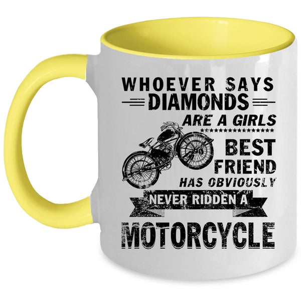 Never Ridden A Motorcycle Coffee Mug, Diamonds Are A Girls Best Friend Accent Mug